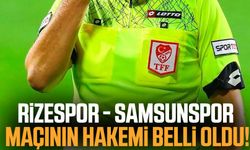 Çaykur Rizespor - Yılport Samsunspor maçının hakemi belli oldu!