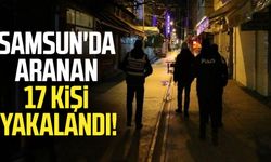 Samsun'da aranan 17 kişi yakalandı!