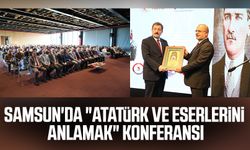 Samsun'da "Atatürk ve Eserlerini Anlamak" konferansı