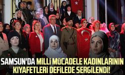 Samsun'da Milli Mücadele kadınlarının kıyafetleri defilede sergilendi!