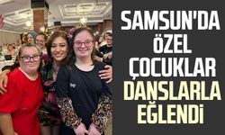 Samsun'da özel çocuklar danslarla eğlendi