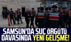 Samsun'da suç örgütü davasında yeni gelişme!