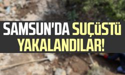 Samsun'da suçüstü yakalandılar!