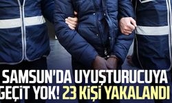 Samsun'da uyuşturucuya geçit yok! 23 kişi yakalandı