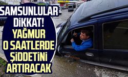 Samsunlular dikkat! Yağmur o saatlerde şiddetini artıracak (Samsun saatlik hava durumu)