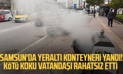 Samsun'da yeraltı konteyneri yandı! Kötü koku vatandaşı rahatsız etti