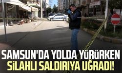 Samsun'da yolda yürürken silahlı saldırıya uğradı!