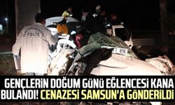 Gençlerin doğum günü eğlencesi kana bulandı! Cenazesi Samsun'a gönderildi