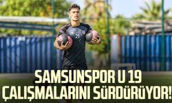Yılport Samsunspor U 19 çalışmalarını sürdürüyor!