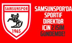 Samsunspor'da sportif direktör için 2 isim gündemde!