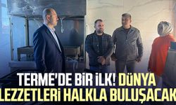 Terme'de bir ilk! Dünya lezzetleri halkla buluşacak