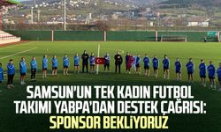 Samsun'un tek kadın futbol takımı YABPA’dan destek çağrısı: Sponsor bekliyoruz