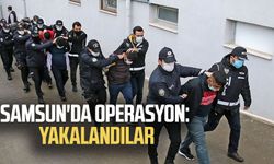 Samsun'da operasyon: Yakalandılar