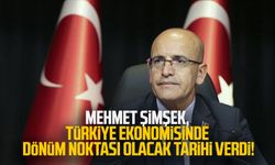 Mehmet Şimşek Türkiye ekonomisinde dönüm noktası olacak tarihi verdi!