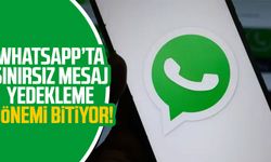 WhatsApp’ta sınırsız mesaj yedekleme dönemi bitiyor!