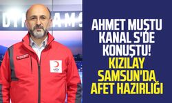 Ahmet Muştu Kanal S'de konuştu! Kızılay Samsun'da afet hazırlığı