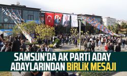 Samsun'da AK Parti aday adaylarından birlik mesajı