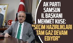AK Parti Samsun İl Başkanı Mehmet Köse: "Seçim hazırlıkları tam gaz devam ediyor"