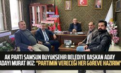 AK Parti Samsun Büyükşehir Belediye Başkan Aday Adayı Murat İkiz: "Partimin vereceği her göreve hazırım"