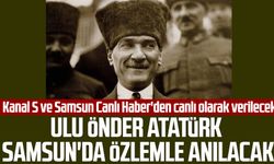 Zaman duracak! Ulu Önder Atatürk Samsun'da özlemle anılacak