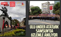Ulu Önder Mustafa Kemal Atatürk Samsun'da özlemle anılıyor