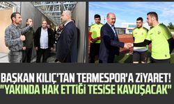 Başkan Ali Kılıç'tan Termespor'a ziyaret! "Yakında hak ettiği tesise kavuşacak"