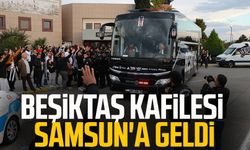 Beşiktaş kafilesi Samsun'a geldi