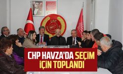 CHP Havza'da seçim için toplandı