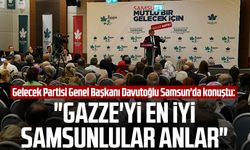 Gelecek Partisi Genel Başkanı Davutoğlu Samsun'da konuştu: "Gazze'yi en iyi Samsunlular anlar"