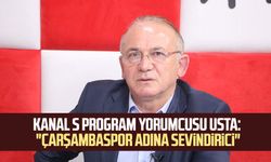 Kanal S program yorumcusu Ahmet Usta: "Çarşambaspor adına sevindirici"