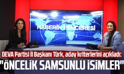 DEVA Partisi İl Başkanı Kebire Birer Türk, aday kriterlerini açıkladı: "Öncelik Samsunlu isimler"