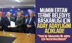 Mümin Ertan Terme Belediye Başkanlığı için aday adaylığını açıkladı: "Yeni bir hikayenin ilk adımı için huzurunuzdayım"