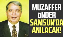 Muzaffer Önder Samsun'da anılacak!
