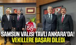 Samsun Valisi Orhan Tavlı Ankara'da! Vekillere başarı diledi