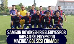 Samsun Büyükşehir Belediyespor - Niksar Belediyespor maçında gol sesi çıkmadı!