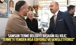 Samsun Terme Belediye Başkanı Ali Kılıç: “Terme'yi yeniden inşa ediyoruz ve genişletiyoruz”