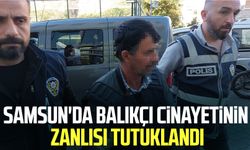 Samsun'da balıkçı cinayetinin zanlısı tutuklandı