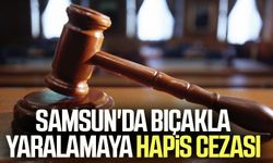 Samsun'da bıçakla yaralamaya hapis cezası