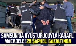 Samsun'da uyuşturucuyla kararlı mücadele! 28 şüpheli gözaltında