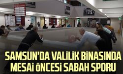 Samsun'da valilik binasında mesai öncesi sabah sporu