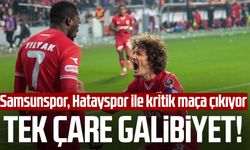 Samsunspor'da tek çare galibiyet! Samsunspor, Hatayspor ile kritik maça çıkıyor