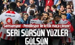 Samsunspor - Pendikspor ile kritik maça çıkıyor! Seri sürsün yüzler gülsün