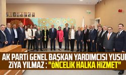 AK Parti Genel Başkan Yardımcısı Yusuf Ziya Yılmaz : "Öncelik halka hizmet"