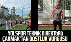 Yolspor Teknik Direktörü Atagün Çakmak'tan dostluk vurgusu