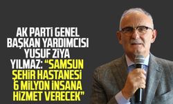 AK Parti Genel Başkan Yardımcısı Yusuf Ziya Yılmaz: “Samsun Şehir Hastanesi 6 milyon insana hizmet verecek”