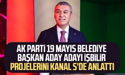 AK Parti 19 Mayıs Belediye Başkan aday adayı Mahmut İşbilir projelerini Kanal S'de anlattı