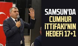 Samsun'da Cumhur İttifakı'nın hedefi 17+1