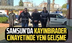 Samsun'da kayınbirader cinayetinde yeni gelişme
