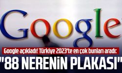 Google açıkladı! Türkiye 2023'te en çok bunları aradı: "88 nerenin plakası"