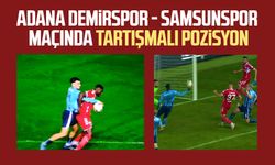 Adana Demirspor - Yılport Samsunspor maçında tartışmalı pozisyon